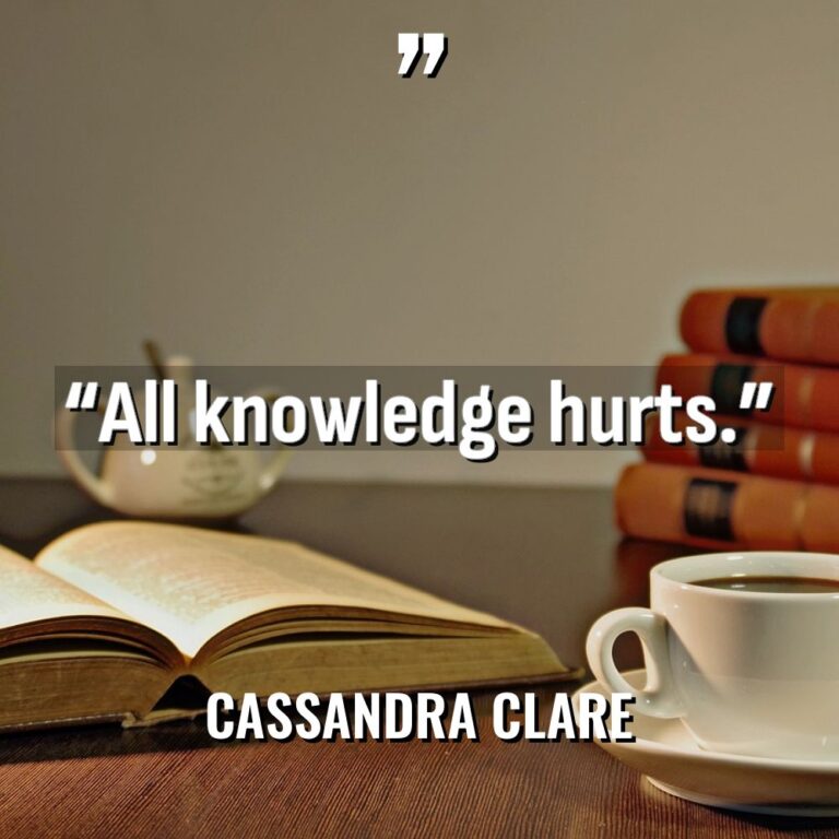 “All knowledge hurts.” Warning: Undefined variable $post_id in /home/quote/public_html/wp-content/plugins/insert-headers-and-footers/includes/class-wpcode-snippet-execute.php(419) :... - Cassandra Clare Quotes