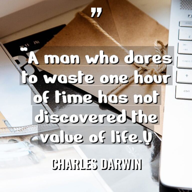“A man who dares to waste one hour of time... - Charles Darwin Quotes