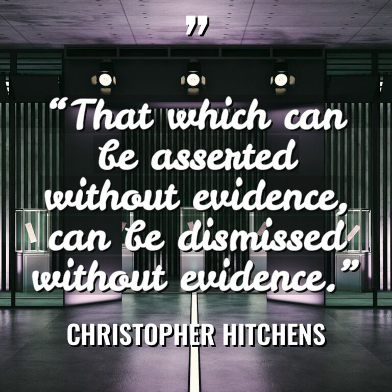 “That which can be asserted without evidence, can be dismissed... - Christopher Hitchens Quotes