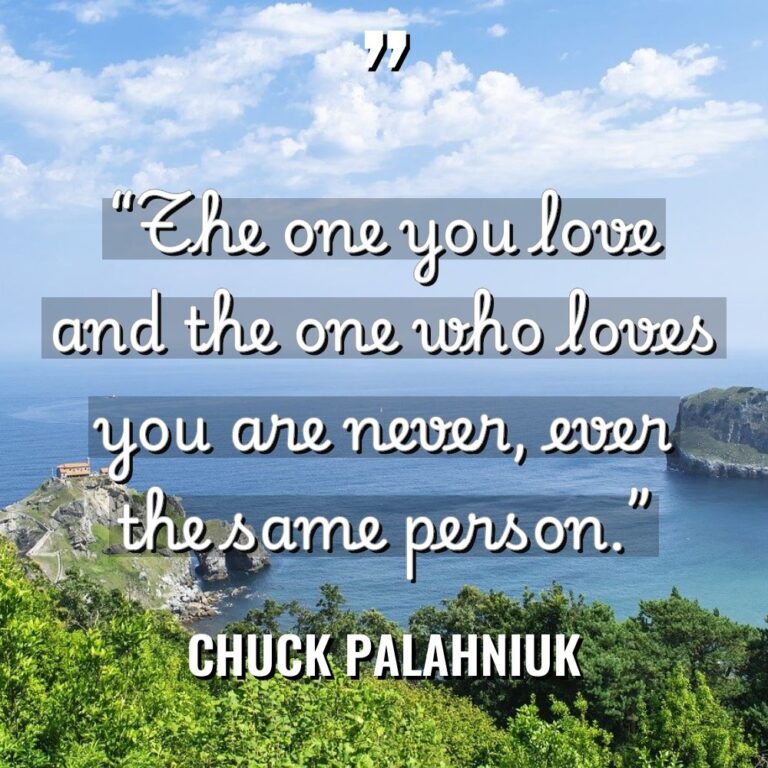 “The one you love and the one who loves you... - Chuck Palahniuk Quotes