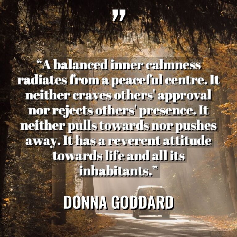 “A balanced inner calmness radiates from a peaceful centre. It... - Donna Goddard Quotes