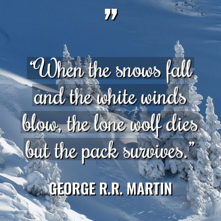 “When the snows fall and the white winds blow, the... - George R.R. Martin Quotes