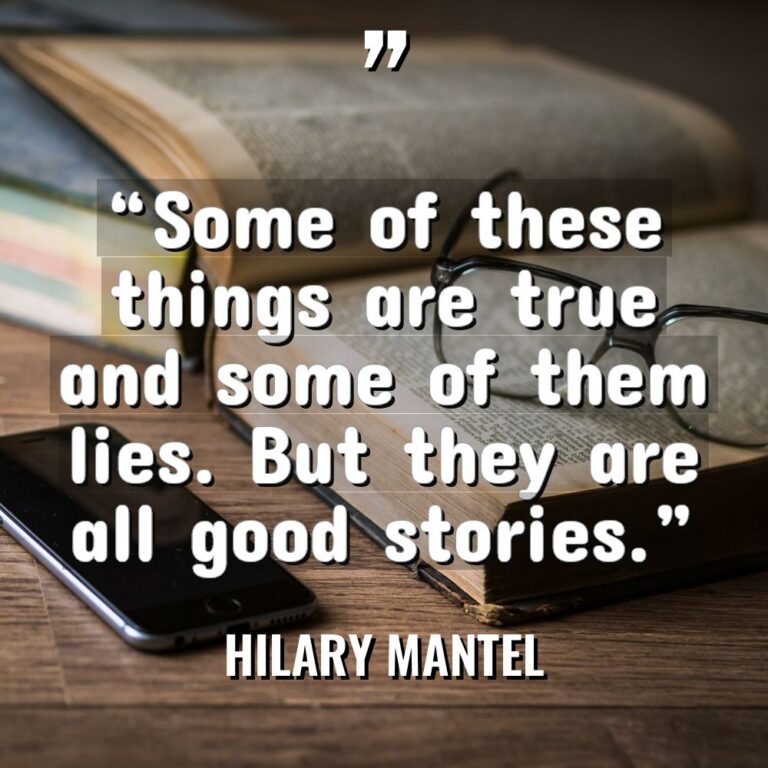 “Some of these things are true and some of them... - Hilary Mantel Quotes