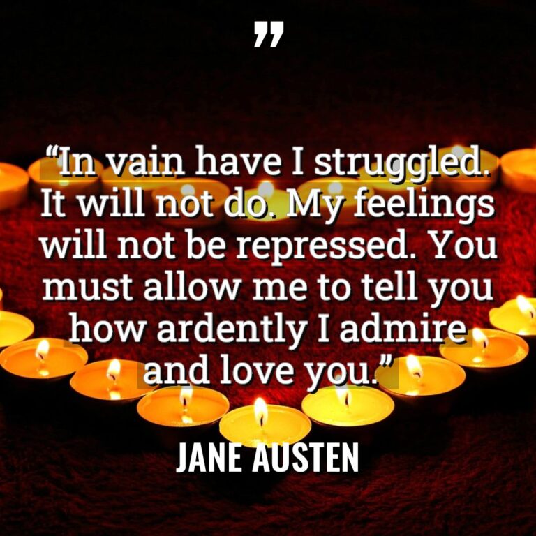 “In vain have I struggled. It will not do. My... - Jane Austen Quotes