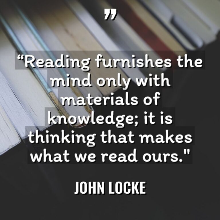 “Reading furnishes the mind only with materials of knowledge; it... - John Locke Quotes