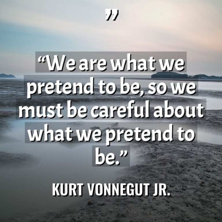 “We are what we pretend to be, so we must... - Kurt Vonnegut Jr. Quotes