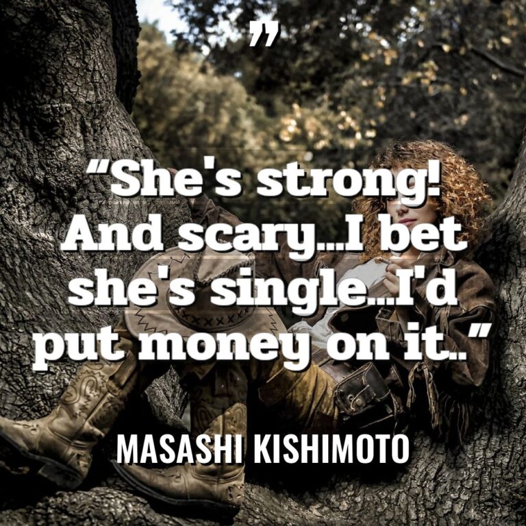 “She’s strong! And scary…I bet she’s single…I’d put money on... - Masashi Kishimoto Quotes
