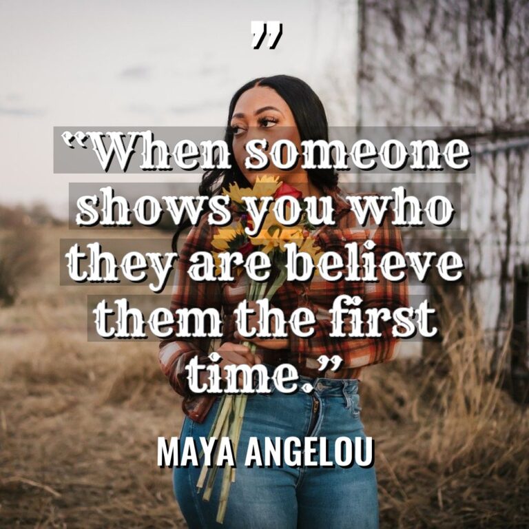 “When someone shows you who they are believe them the... - Maya Angelou Quotes