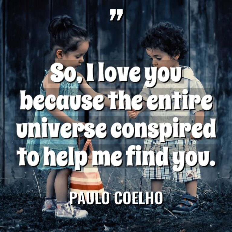 “So, I love you because the entire universe conspired to... - Paulo Coelho Quotes