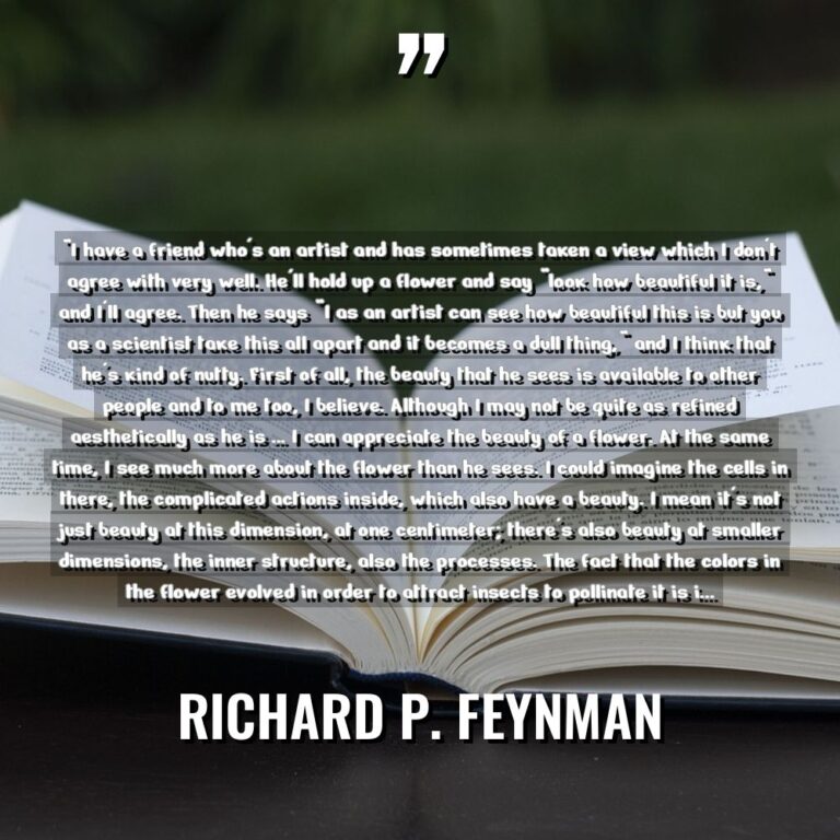 “I have a friend who’s an artist and has sometimes... - Richard P. Feynman Quotes