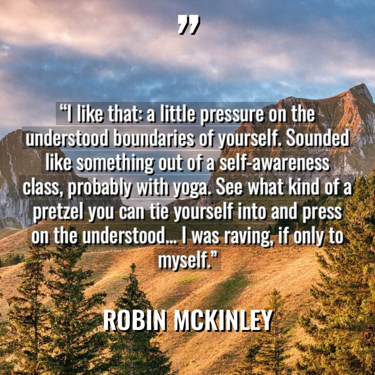 “I like that: a little pressure on the understood boundaries... - Robin McKinley Quotes