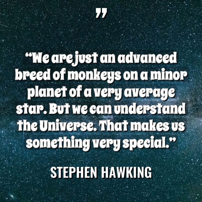 “We are just an advanced breed of monkeys on a... - Stephen Hawking Quotes