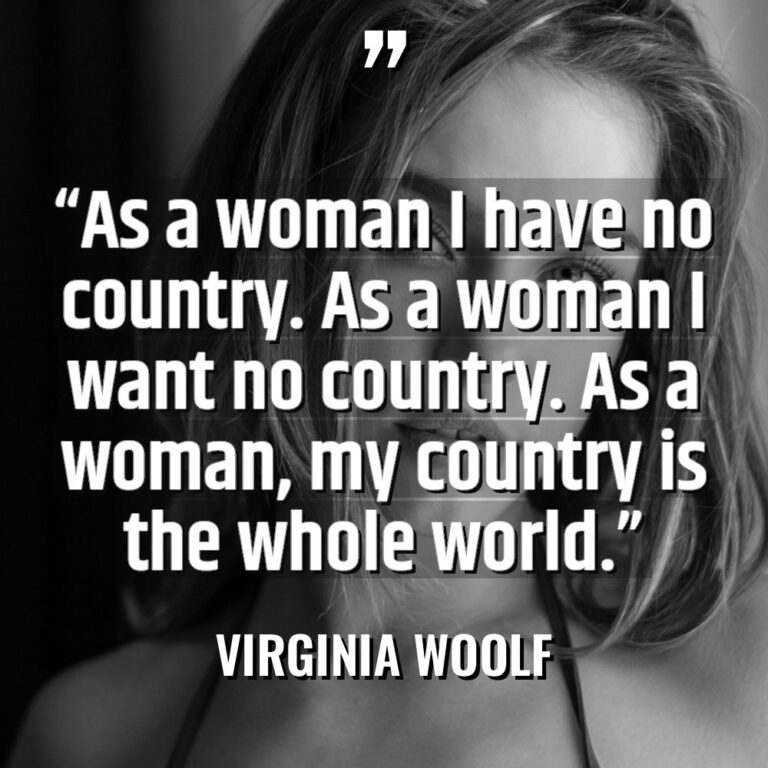 “As a woman I have no country. As a woman... - Virginia Woolf Quotes
