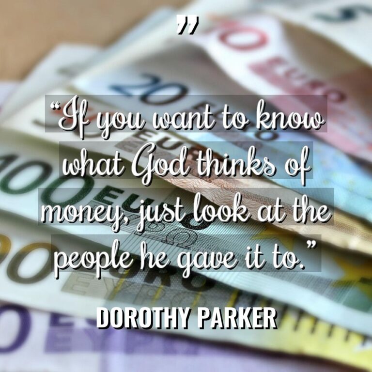 “If you want to know what God thinks of money,... - Dorothy Parker Quotes