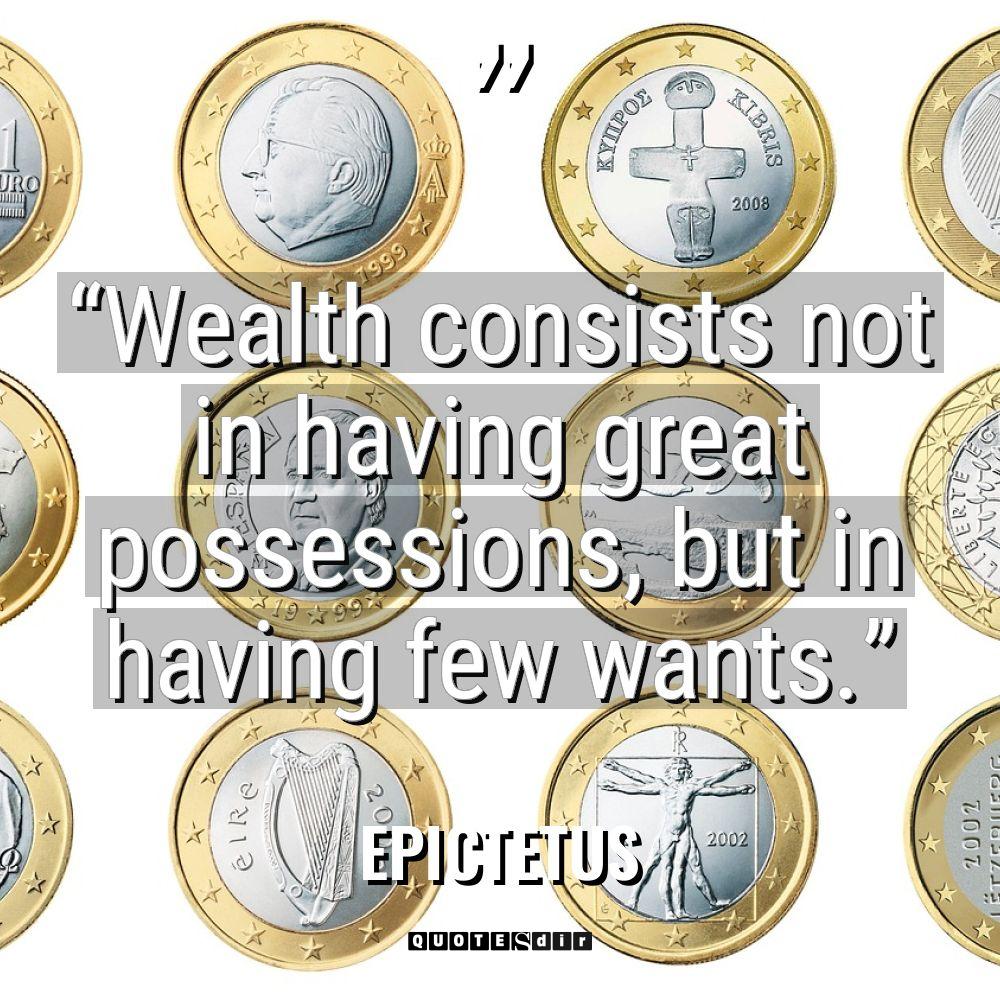 “Wealth consists not in having great possessions, but in having few wants.” Warning: Undefined variable $post_id in /home/quote/public_html/wp-content/plugins/insert-headers-and-footers/includes/class-wpcode-snippet-execute.php(419) : eval()'d code on line 1 Epictetus - Epictetus Quotes