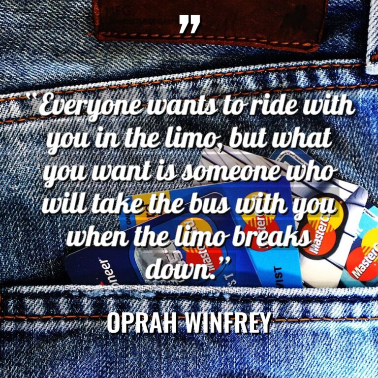 “Everyone wants to ride with you in the limo, but... - Oprah Winfrey Quotes