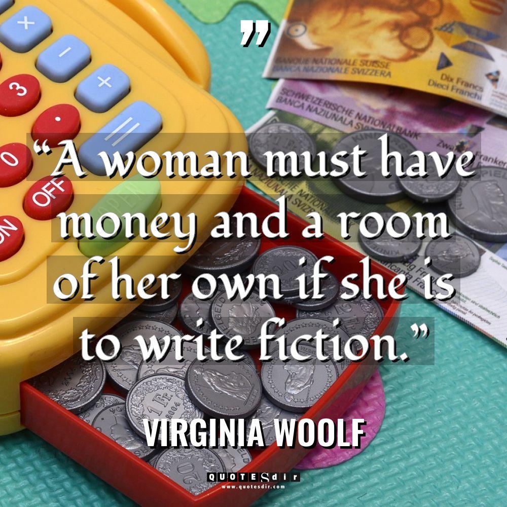 “A woman must have money and a room of her own if she is to write fiction.” Warning: Undefined variable $post_id in /home/quote/public_html/wp-content/plugins/insert-headers-and-footers/includes/class-wpcode-snippet-execute.php(419) : eval()'d code on line 1 Virginia Woolf - Virginia Woolf Quotes