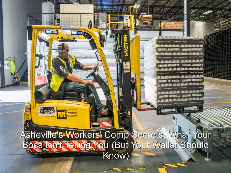 Asheville's Workers' Comp Secrets: What Your Boss Isn't Telling You (But Your Wallet Should Know)