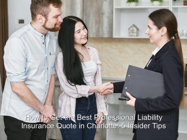 How to Get the Best Professional Liability Insurance Quote in Charlotte: 5 Insider Tips