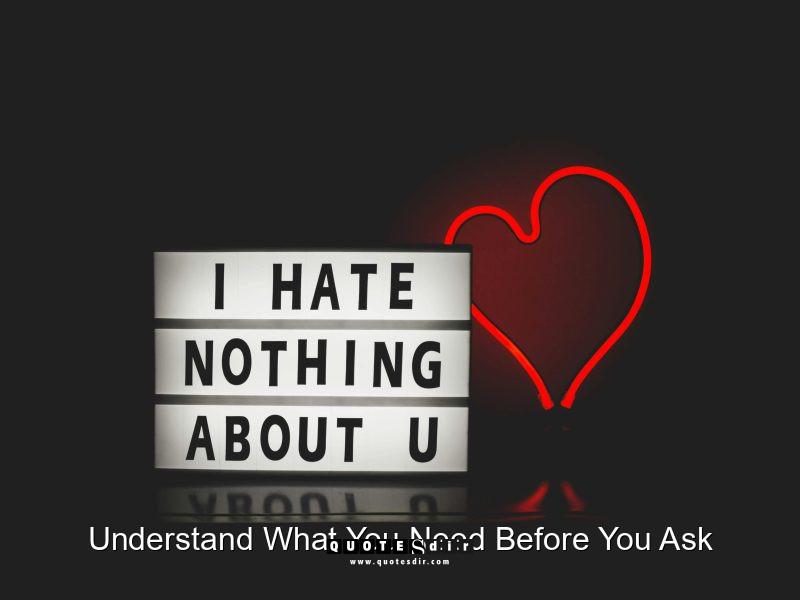 Understand What You Need Before You Ask