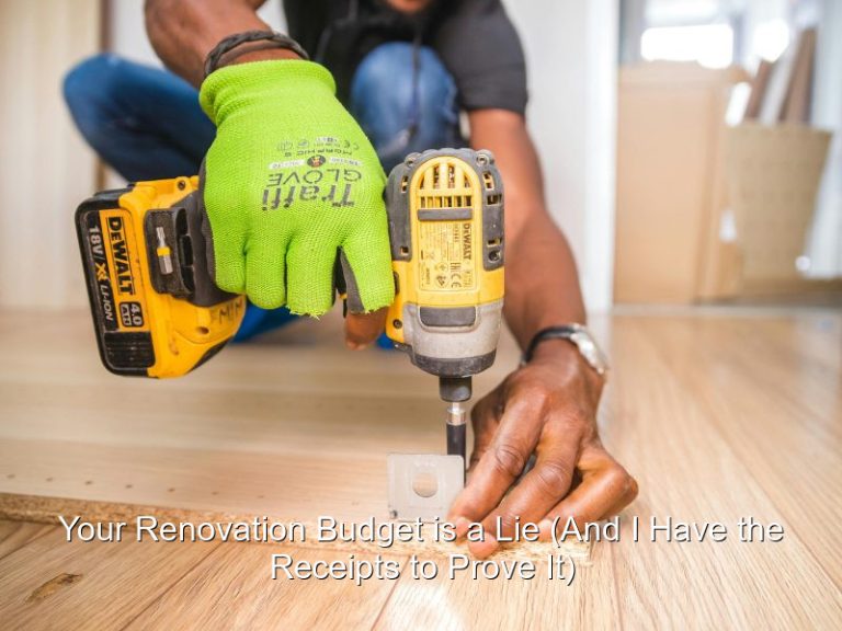 Your Renovation Budget is a Lie (And I Have the Receipts to Prove It)