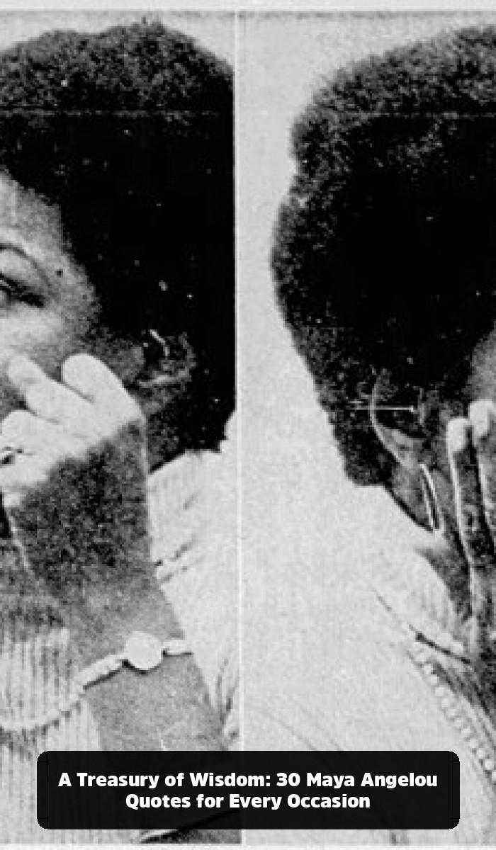 The Maya Angelou Quotes That Will Remind You of Your Own Power - A Treasury of Wisdom: 30 Maya Angelou Quotes for Every Occasion