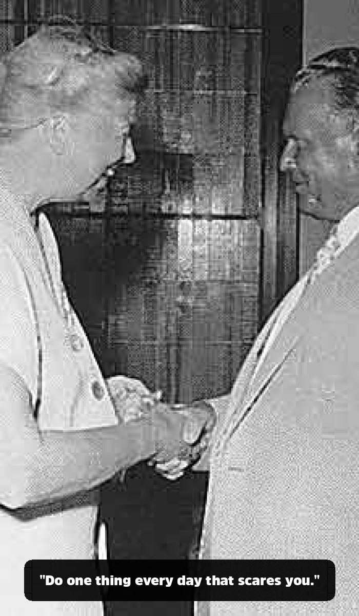 The Unshakable Wisdom: The Eleanor Roosevelt Quotes That Will Change How You Face Your Fears - "Do one thing every day that scares you."