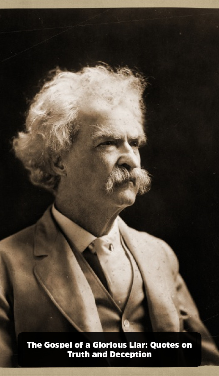 The Mark Twain Quotes You Think You Know (And the Genius You’ve Been Missing) - The Gospel of a Glorious Liar: Quotes on Truth and Deception