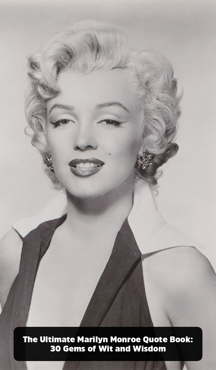 More Than a Bombshell: The Marilyn Monroe Quotes That Reveal Her True Genius - The Ultimate Marilyn Monroe Quote Book: 30 Gems of Wit and Wisdom